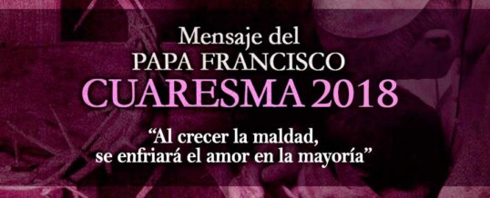 MENSAJE DEL SANTO PADRE FRANCISCO PARA LA CUARESMA 2018