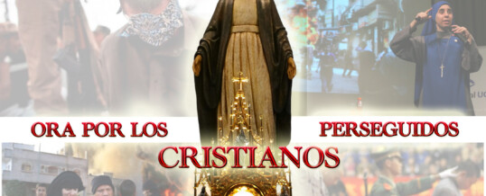 ESTE LUNES ORA POR LOS CRISTIANOS PERSEGUIDOS