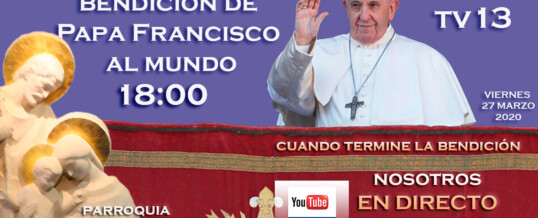 PROGRAMACIÓN ESPECIAL BENDICIÓN PAPAL