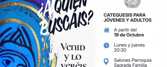 ¿A QUIÉN BUSCÁIS? Catequesis para jóvenes y adultos (desde el 19 de octubre)